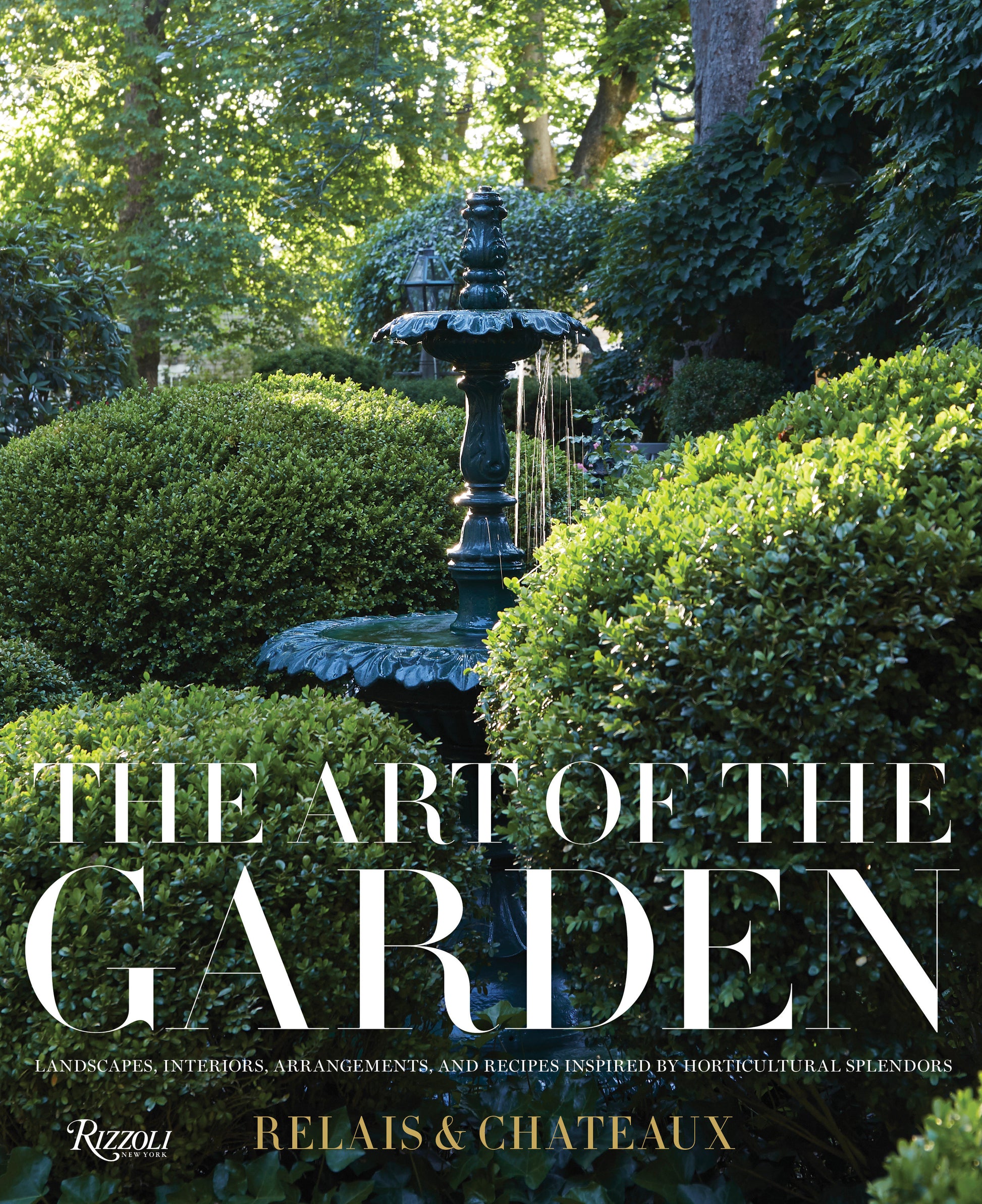 The Art of the Garden - Landscapes, Interiors, Arrangements, and Recipes Inspired by Horticultural  Splendors