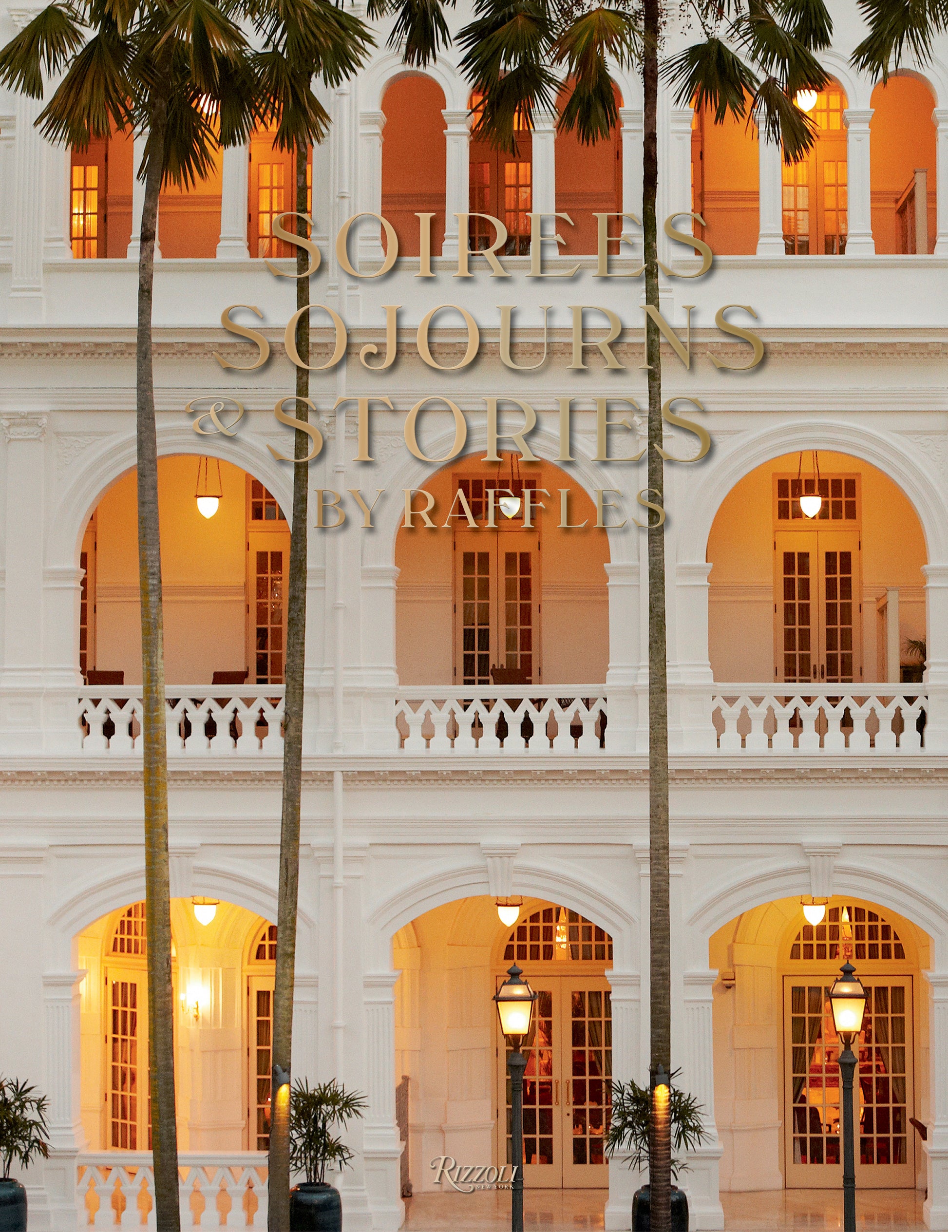 Soirees, Sojourns, and Stories - By Raffles