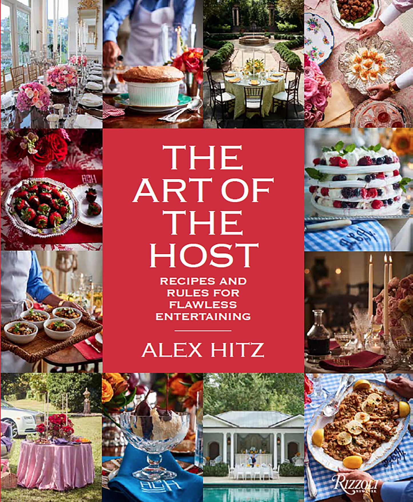 The Art of the Host - Recipes And Rules For Flawless Entertaining