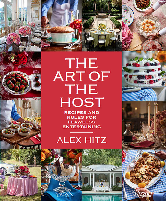The Art of the Host - Recipes And Rules For Flawless Entertaining