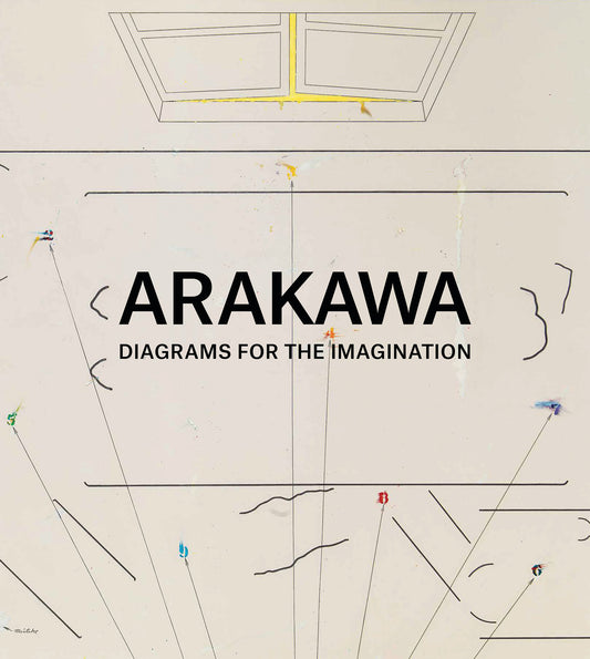 Arakawa: Diagrams for the Imagination