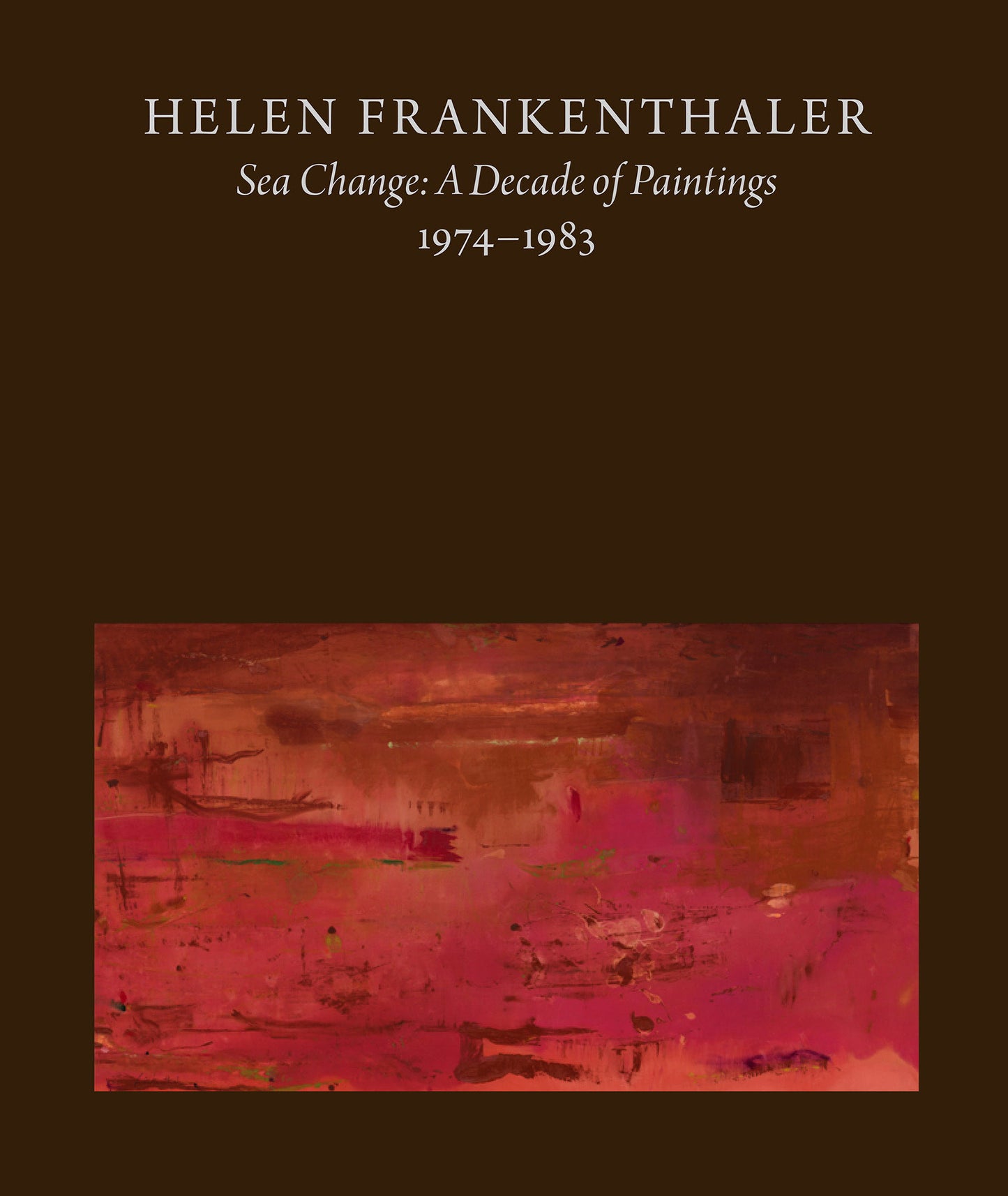 Helen Frankenthaler - Sea Change: A Decade of Paintings, 1974-1983