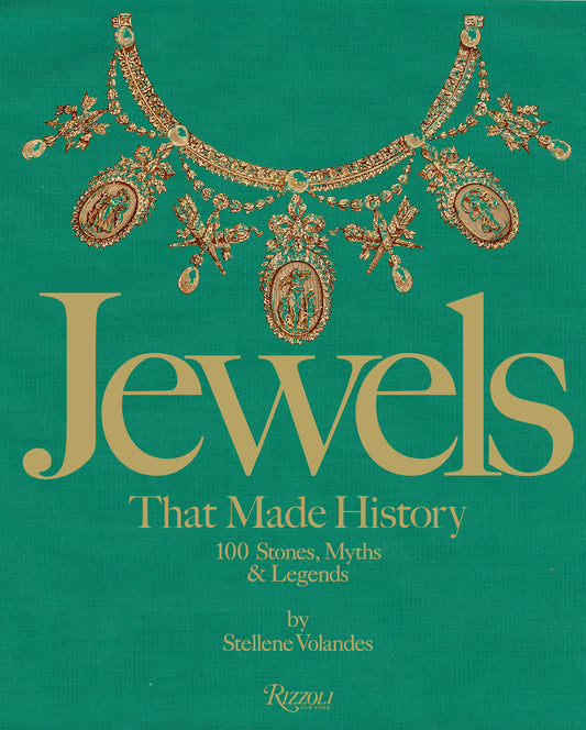 Jewels That Made History - 101 Stones, Myths, and Legends
