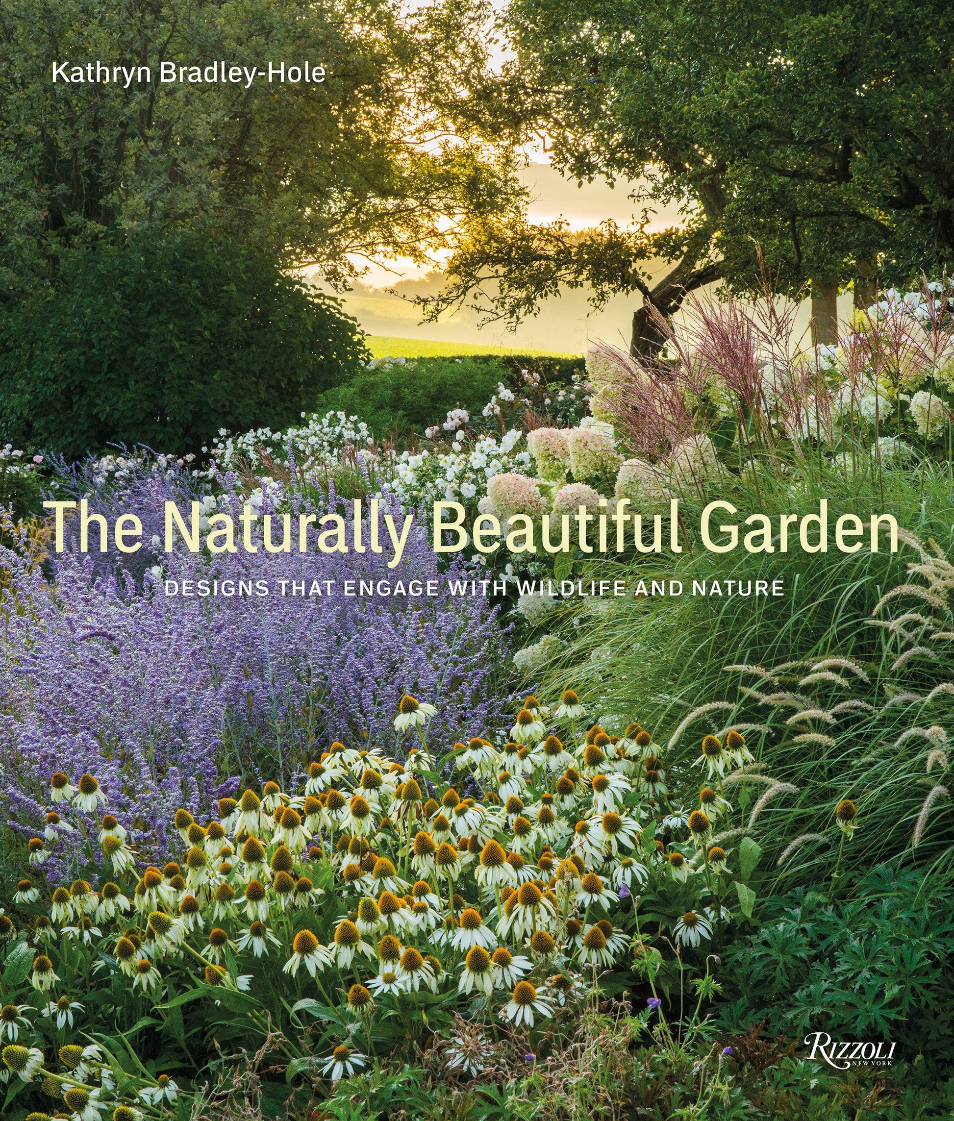 The Naturally Beautiful Garden - Designs That Engage with Wildlife and Nature
