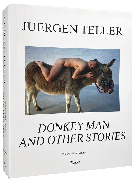 Juergen Teller - Donkey Man and Other Stories