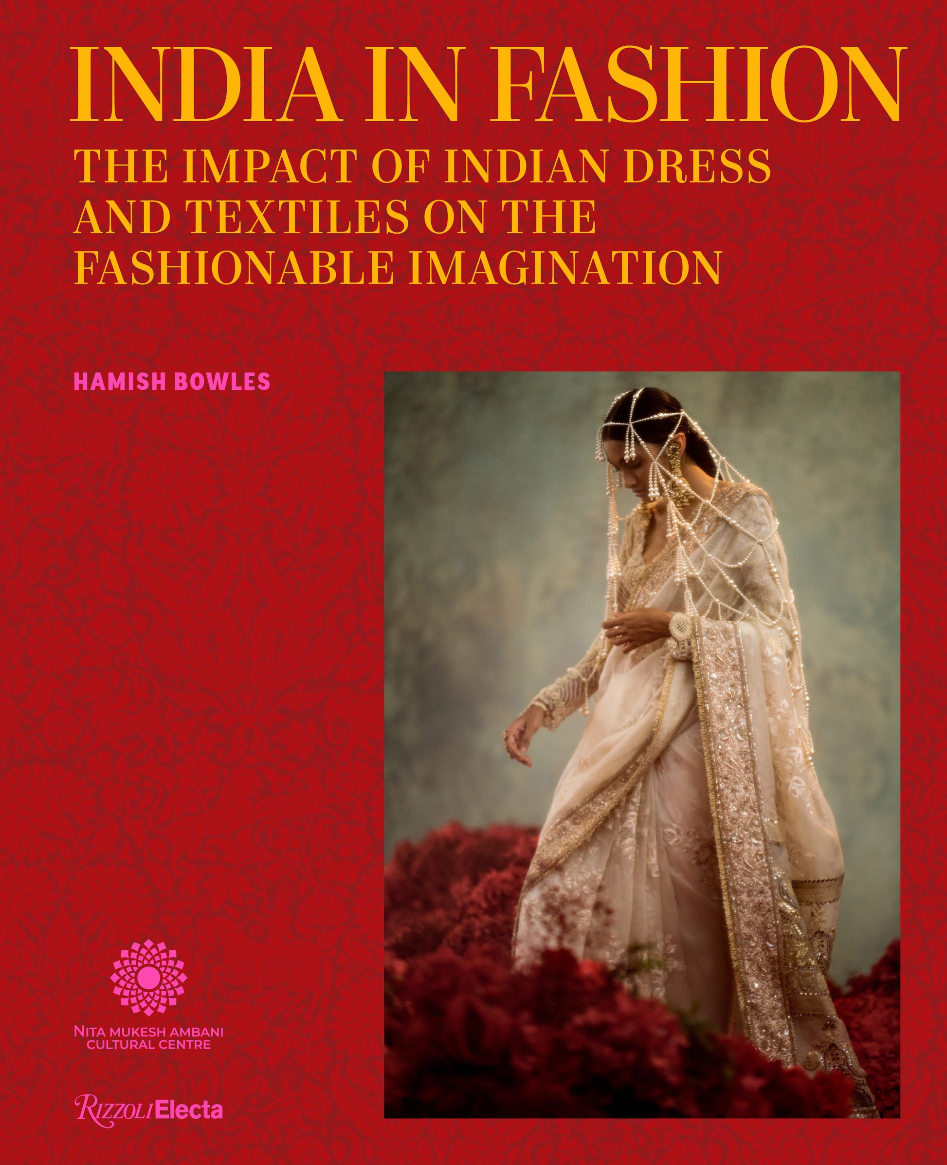India in Fashion - The Impact of Indian Dress and Textiles on the Fashionable Imagination