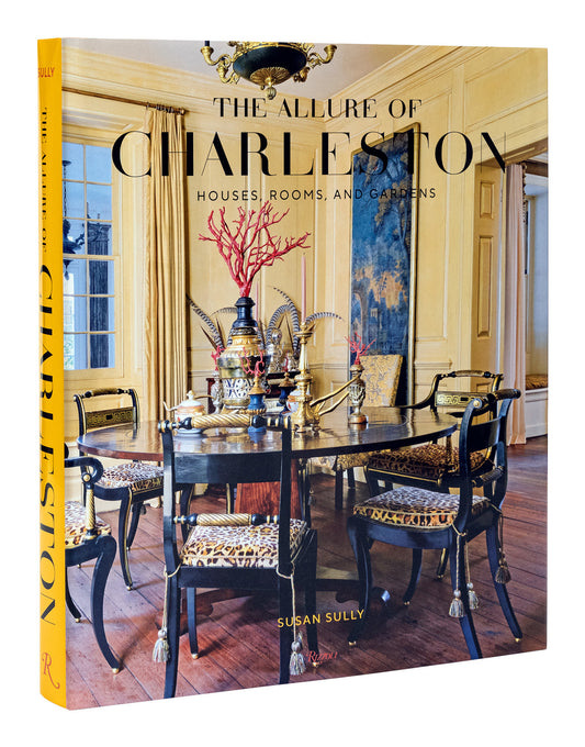 The Allure of Charleston - Houses, Rooms, and Gardens
