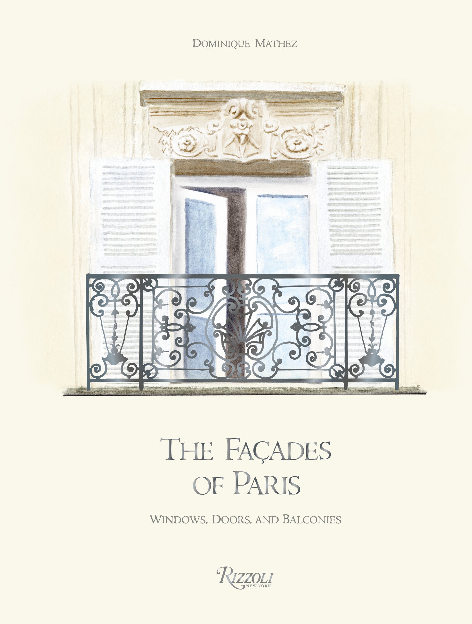 The Fa�ades of Paris - Windows, Doors, and Balconies