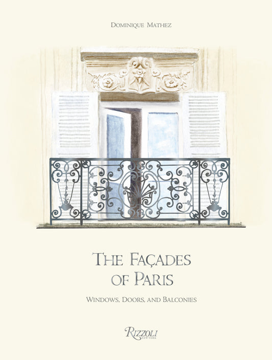 The Fa�ades of Paris - Windows, Doors, and Balconies