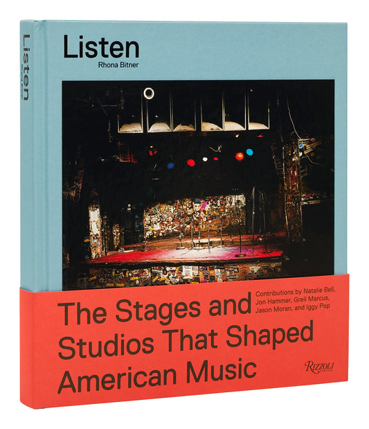 Listen - The Stages and Studios That Shaped American Music