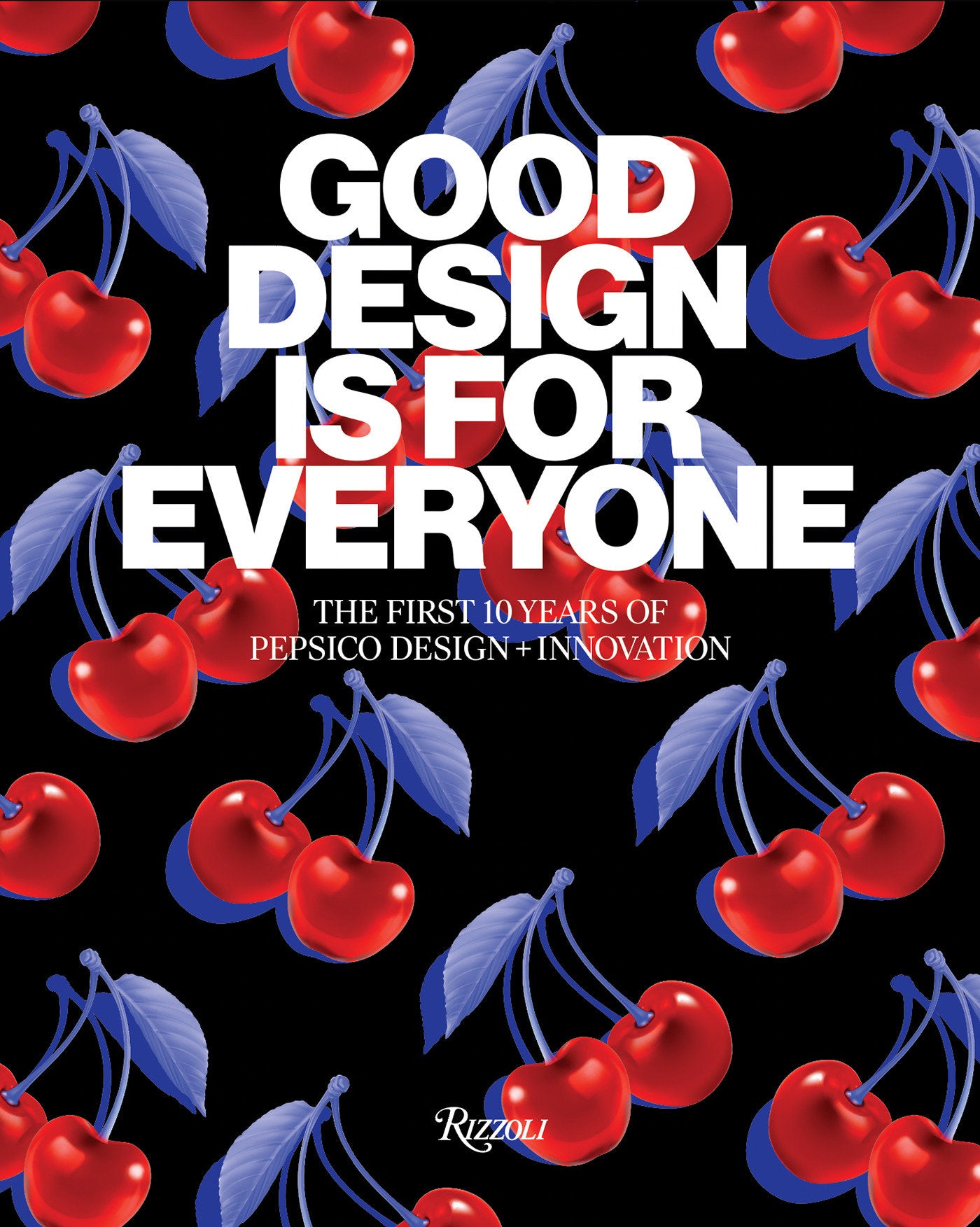 Good Design Is for Everyone - The First 10 Years of PepsiCo Design + Innovation