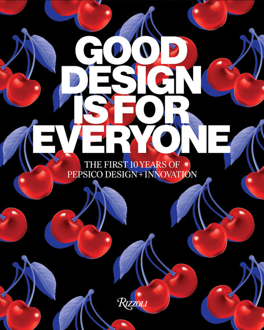 Good Design Is for Everyone - The First 10 Years of PepsiCo Design + Innovation