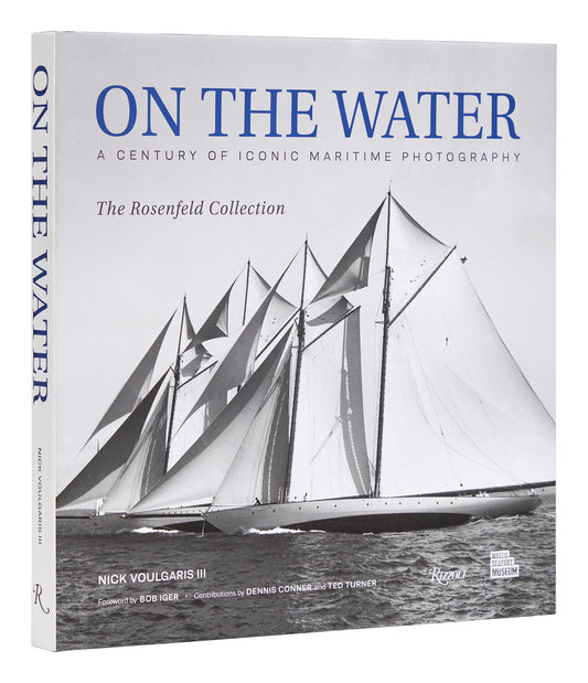 On the Water - A Century of Iconic Maritime Photography from the Rosenfeld Collection