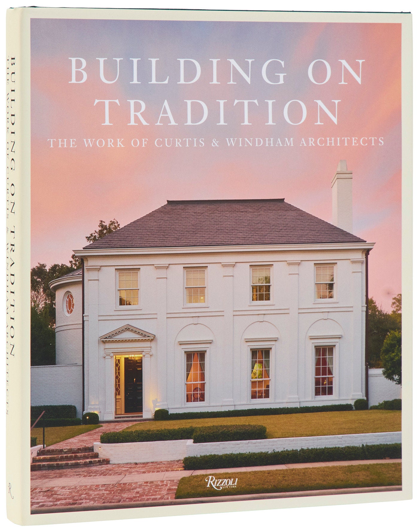 Building on Tradition - The Work of Curtis & Windham Architects