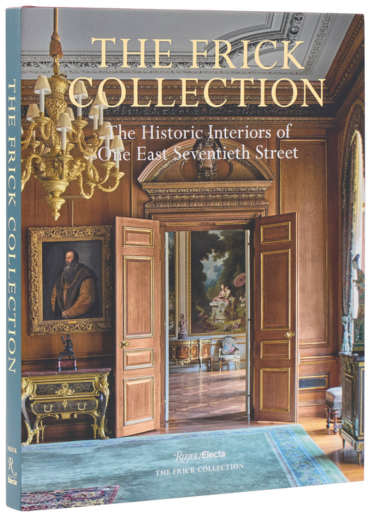 The Frick Collection: The Historic Interiors