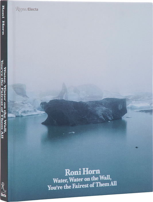 Roni Horn - Water Water On the Wall, You’re the Fairest of Them All
