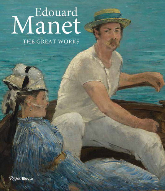 �douard Manet - The Great Works