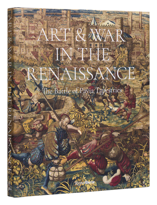 Art & War in the Renaissance - The Battle of Pavia Tapestries