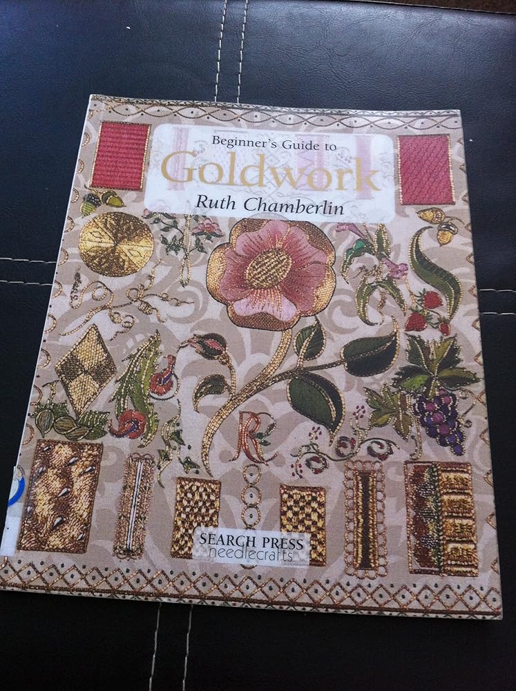 Goldwork: Beginner's Guide to by Ruth Chamberlin