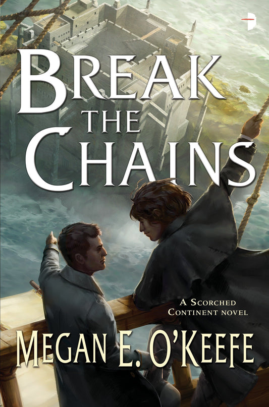Break the Chains (The Scorched Continent) (Book:2)