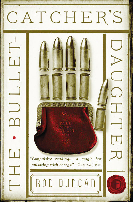 The Bullet-Catcher's Daughter (The Fall of the Gas-Lit Empire) (Book:1)