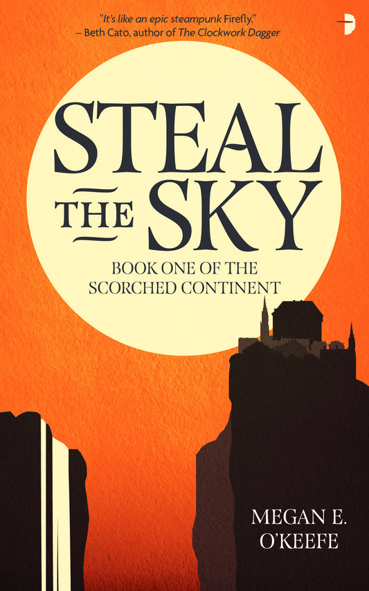 Steal the Sky (The Scorched Continent) (Book:1)