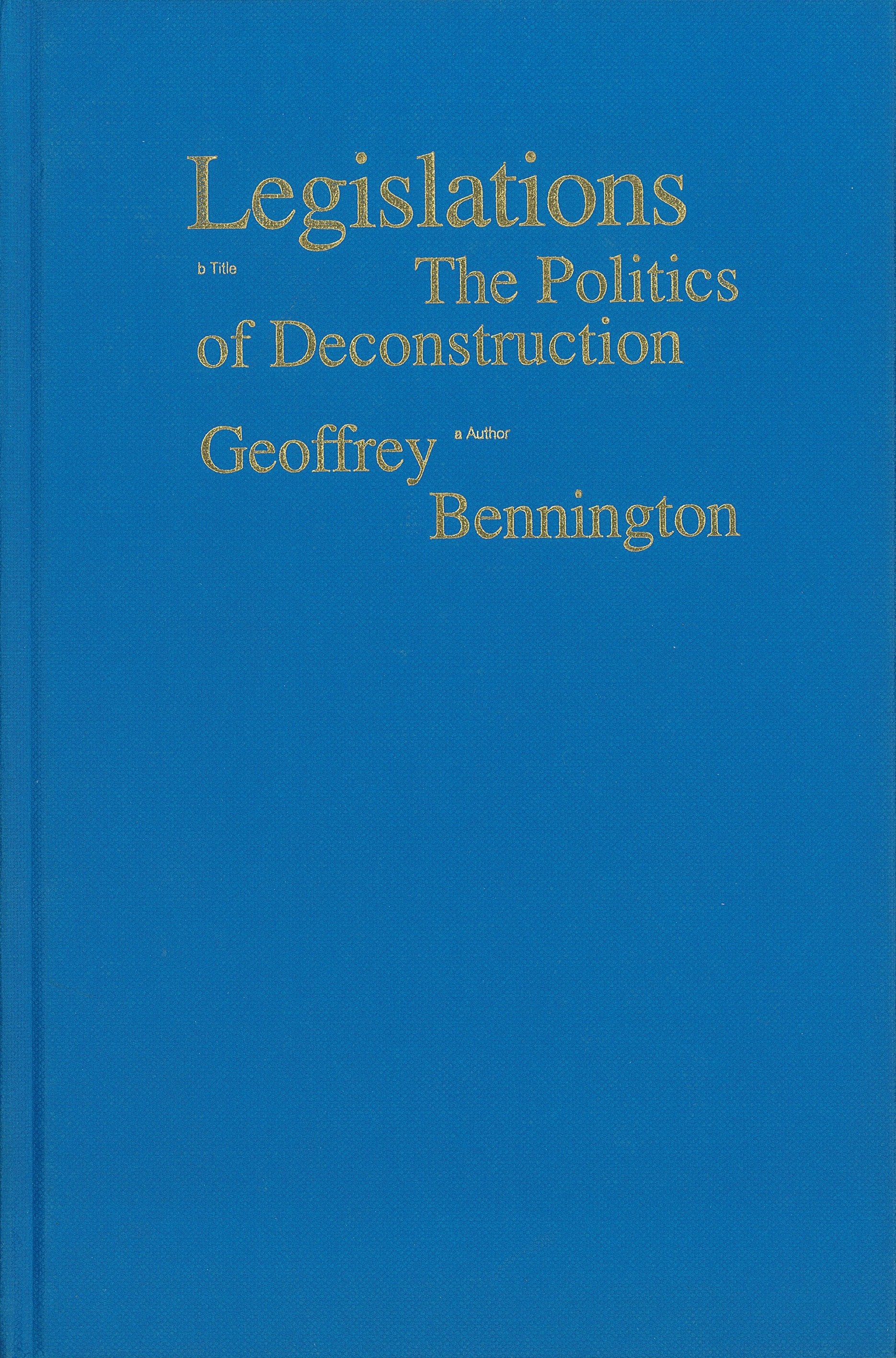 Legislations - The Politics of Deconstruction