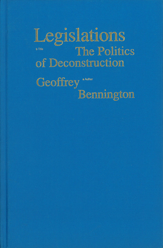 Legislations - The Politics of Deconstruction