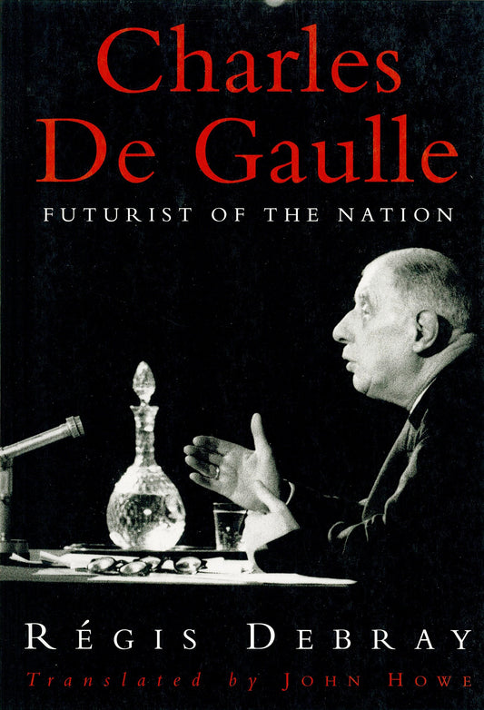 Charles De Gaulle - Futurist of the Nation