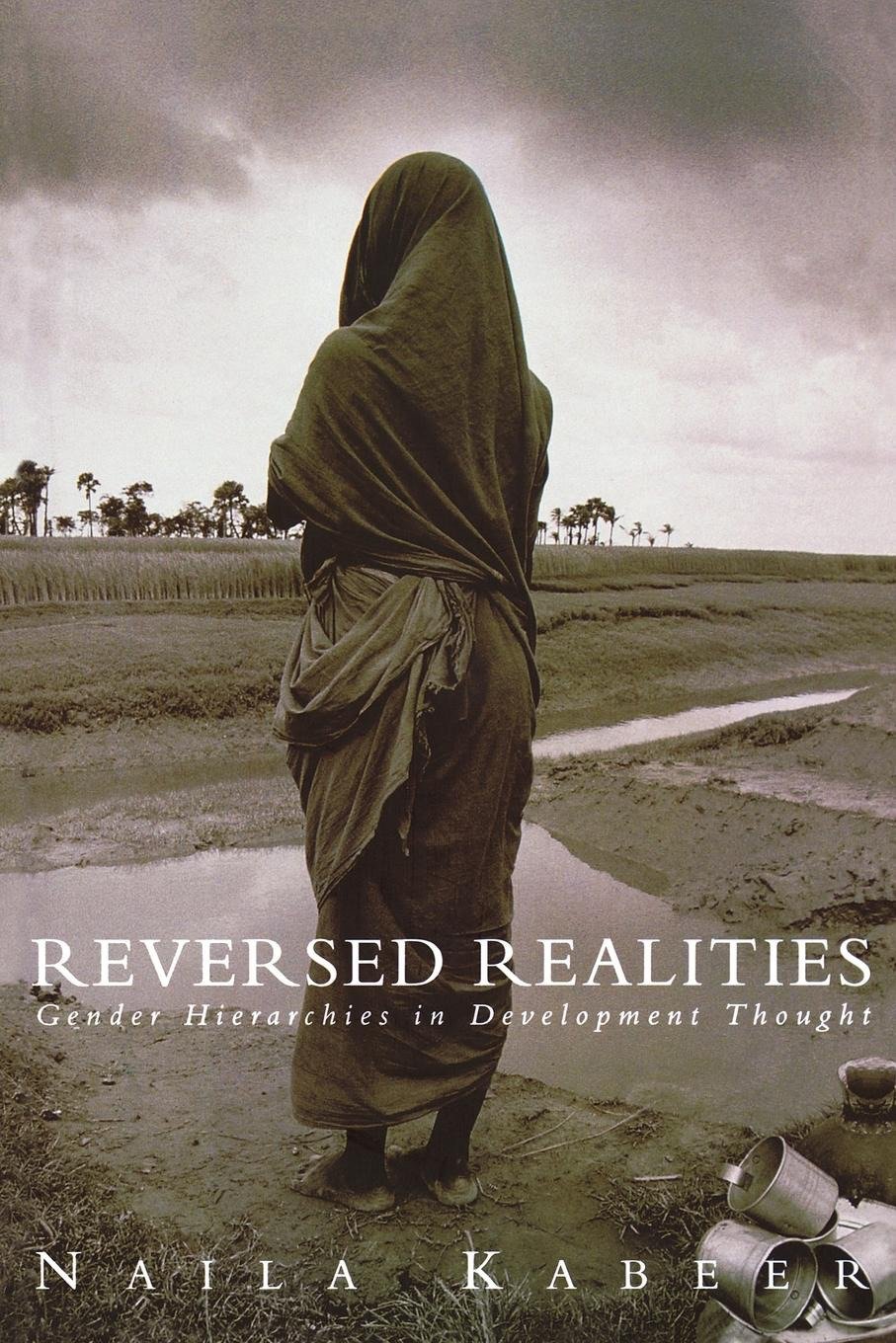 Reversed Realities - Gender Hierarchies in Development Thought