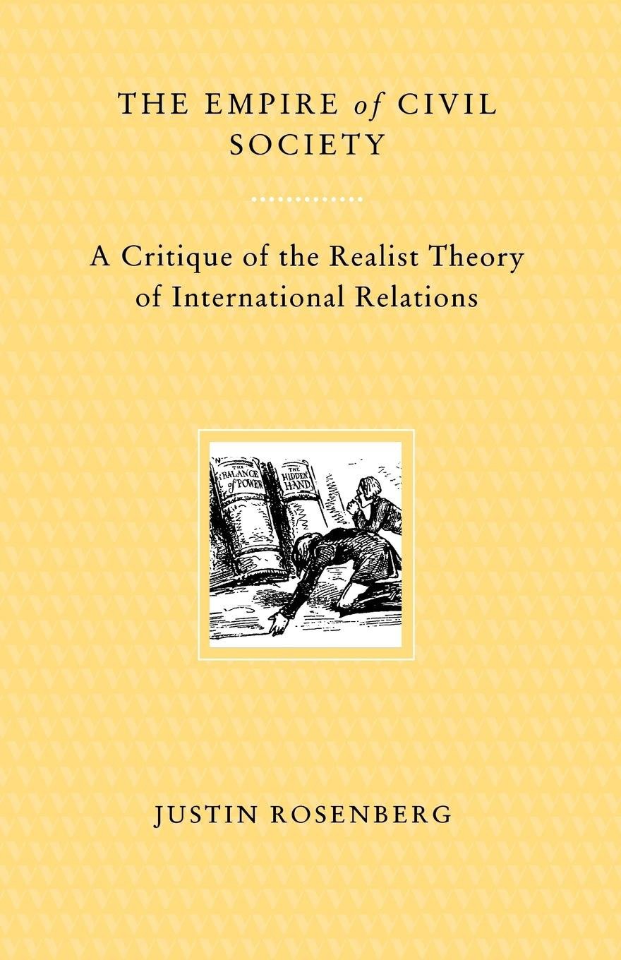The Empire of Civil Society - A Critique of the Realist Theory of International Relations