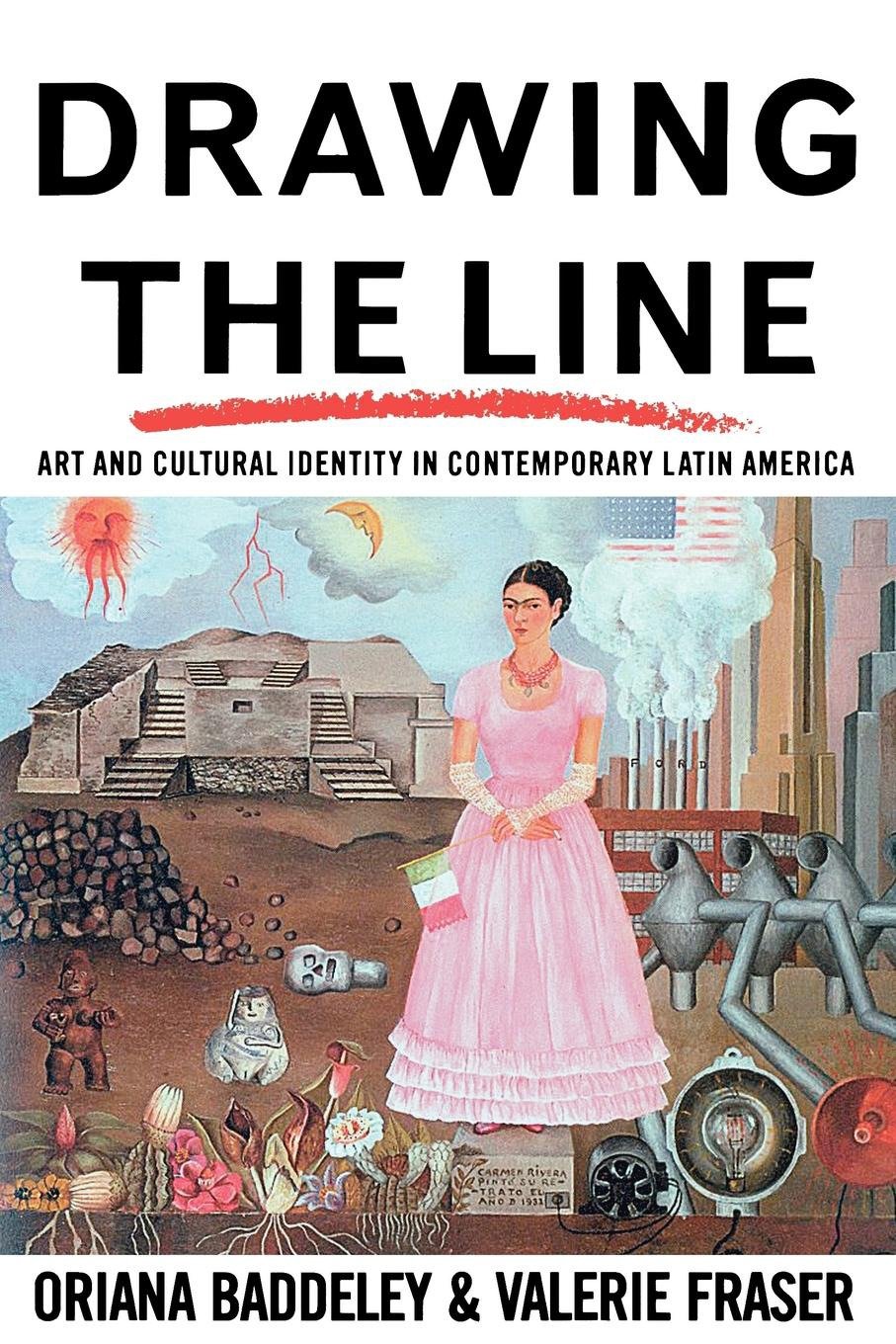 Drawing the Line - Art and Cultural Identity in Contemporary Latin America (Critical Studies in Latin American and Iberian Culture)