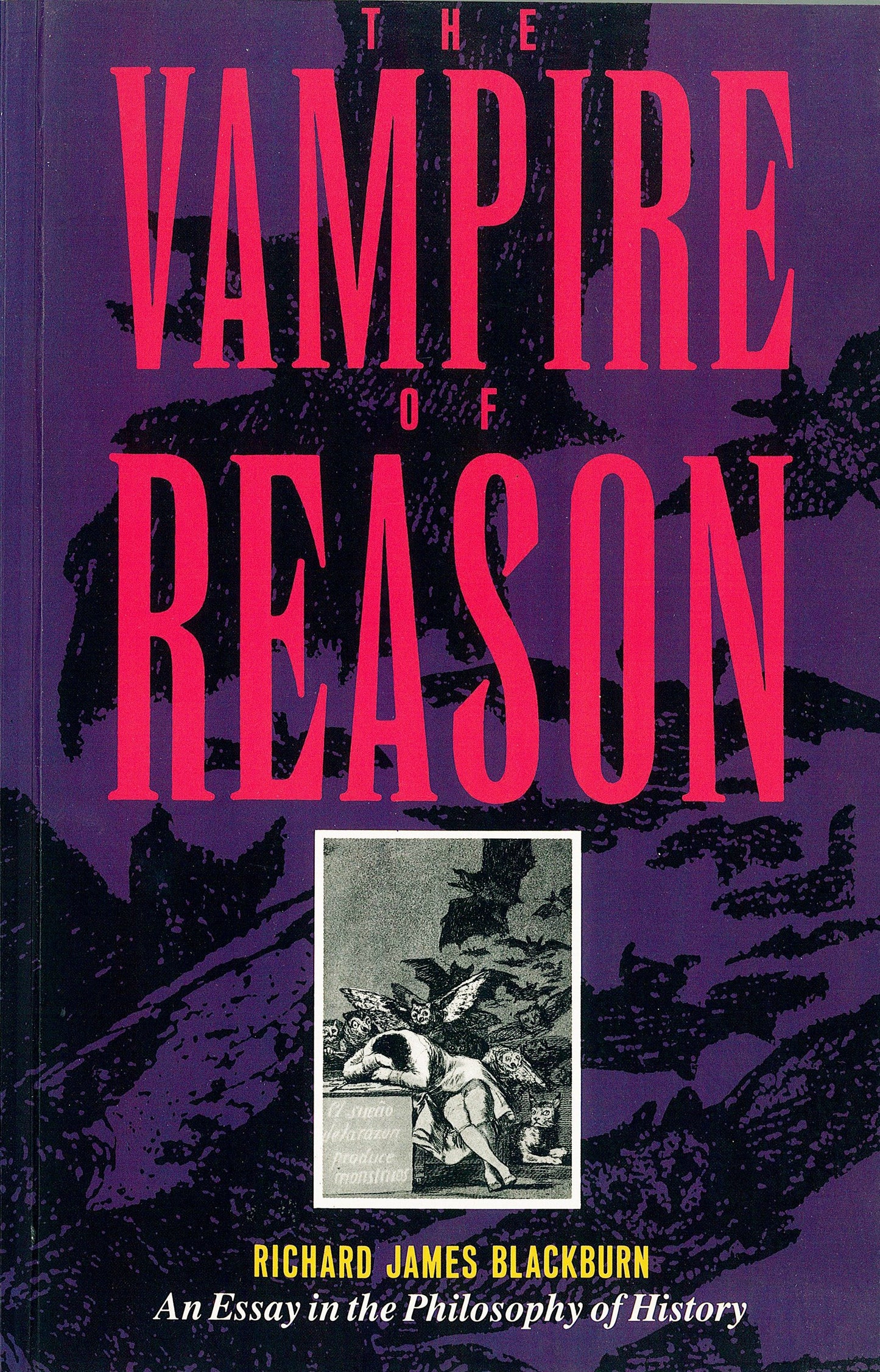 The Vampire of Reason - An Essay in the Philosophy of History