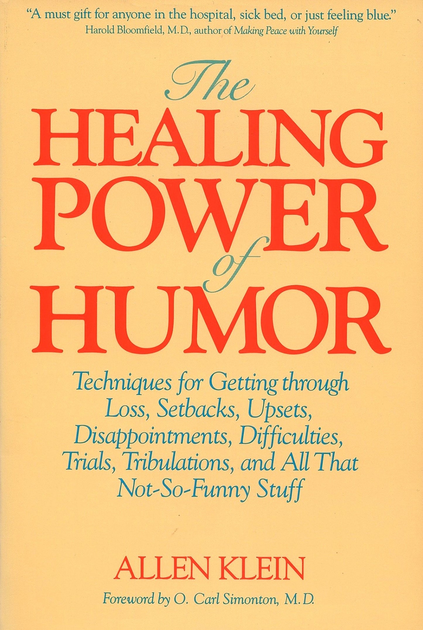 The Healing Power of Humor - Techniques for Getting Through Loss, Setbacks, Upsets, Disappointments, Difficulties, Trials, Tribulations, and All That Not-So-Funny Stuff