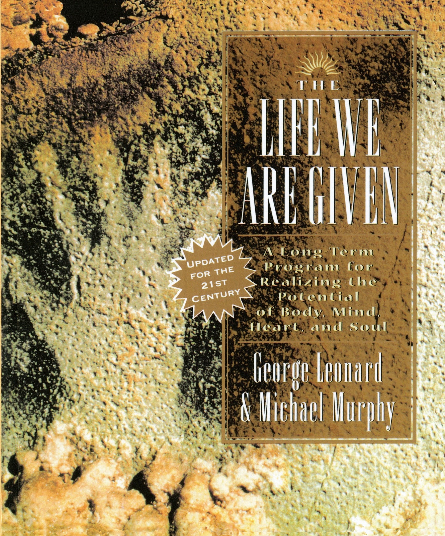 The Life We Are Given - A Long-Term Program for Realizing the Potential of Body, Mind, Heart, and Soul
