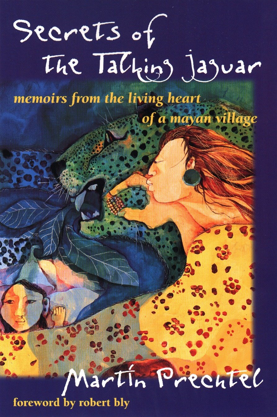 Secrets of the Talking Jaguar - Memoirs from the Living Heart of a Mayan Village