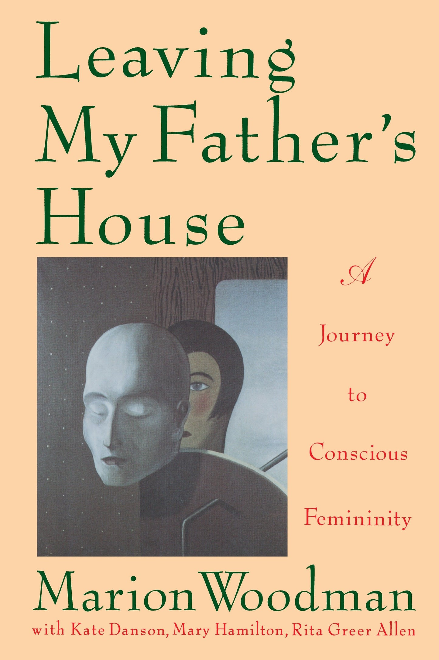 Leaving My Father's House - A Journey to Conscious Femininity