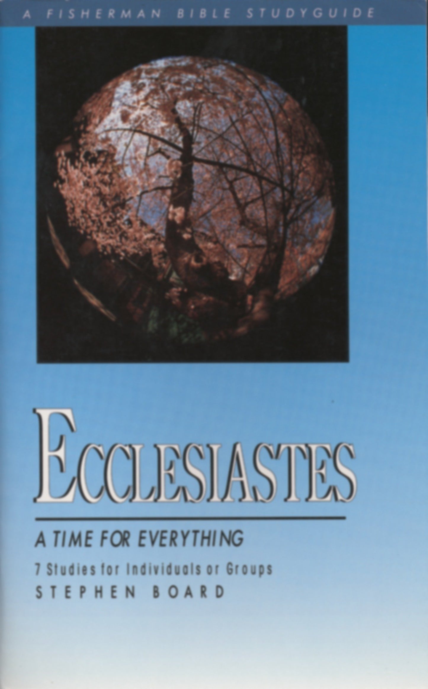 Ecclesiastes - A Time for Everything (Fisherman Bible Studyguide Series)