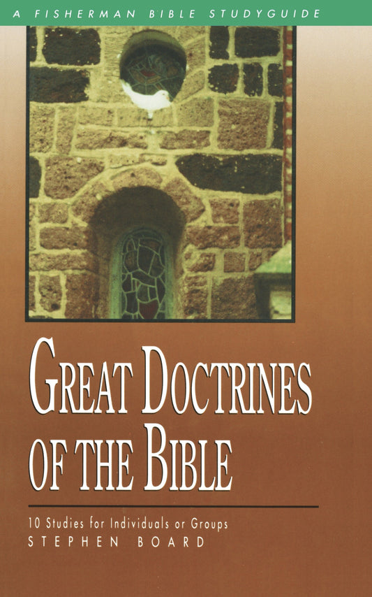 Great Doctrines of the Bible - 10 Studies for Individuals or Groups (Fisherman Bible Studyguide Series)