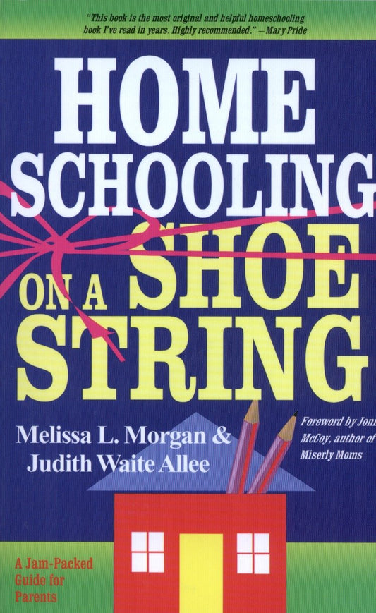 Homeschooling on a Shoestring - A Jam-packed Guide
