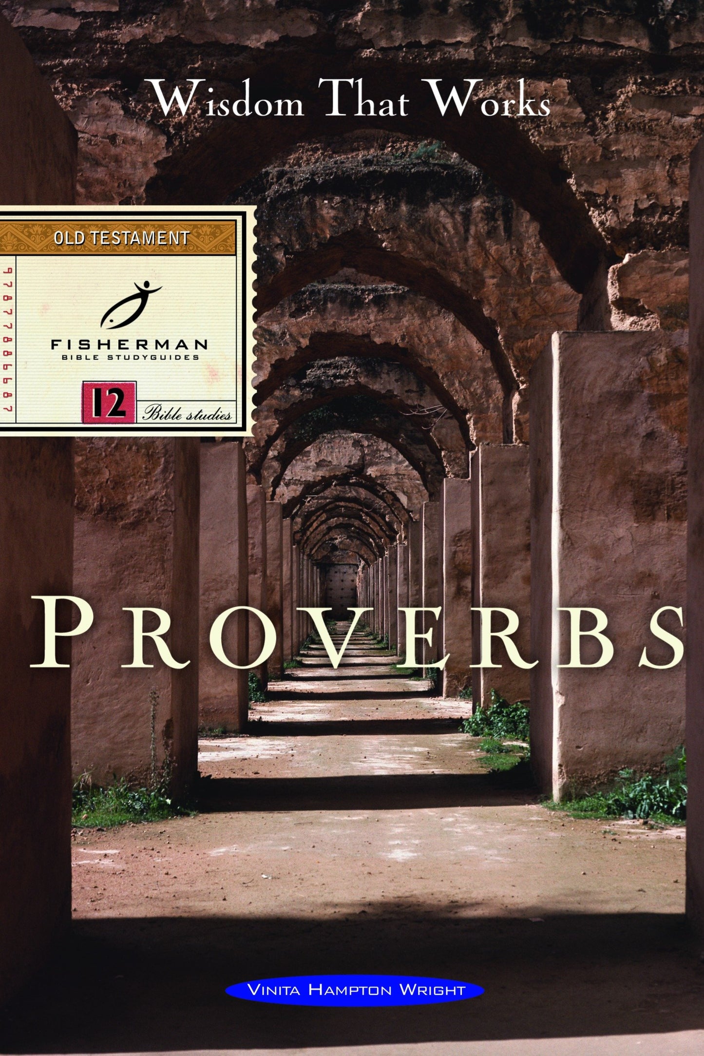 Proverbs - Wisdom that Works (Fisherman Bible Studyguide Series)