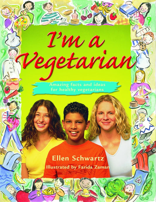 I'm a Vegetarian - Amazing facts and ideas for healthy vegetarians