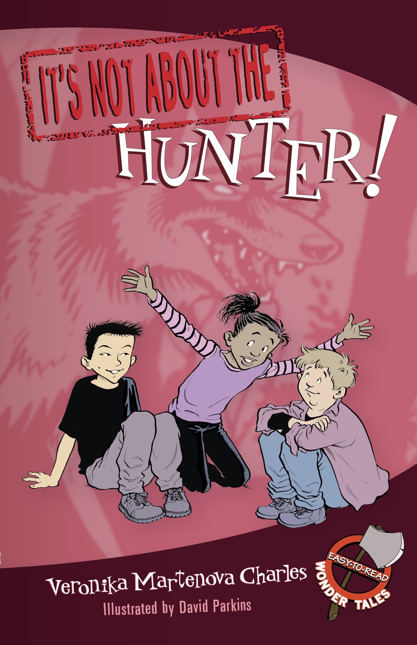 It's Not about the Hunter! - Easy-to-Read Wonder Tales (Easy-to-Read Wonder Tales) (Book:1)