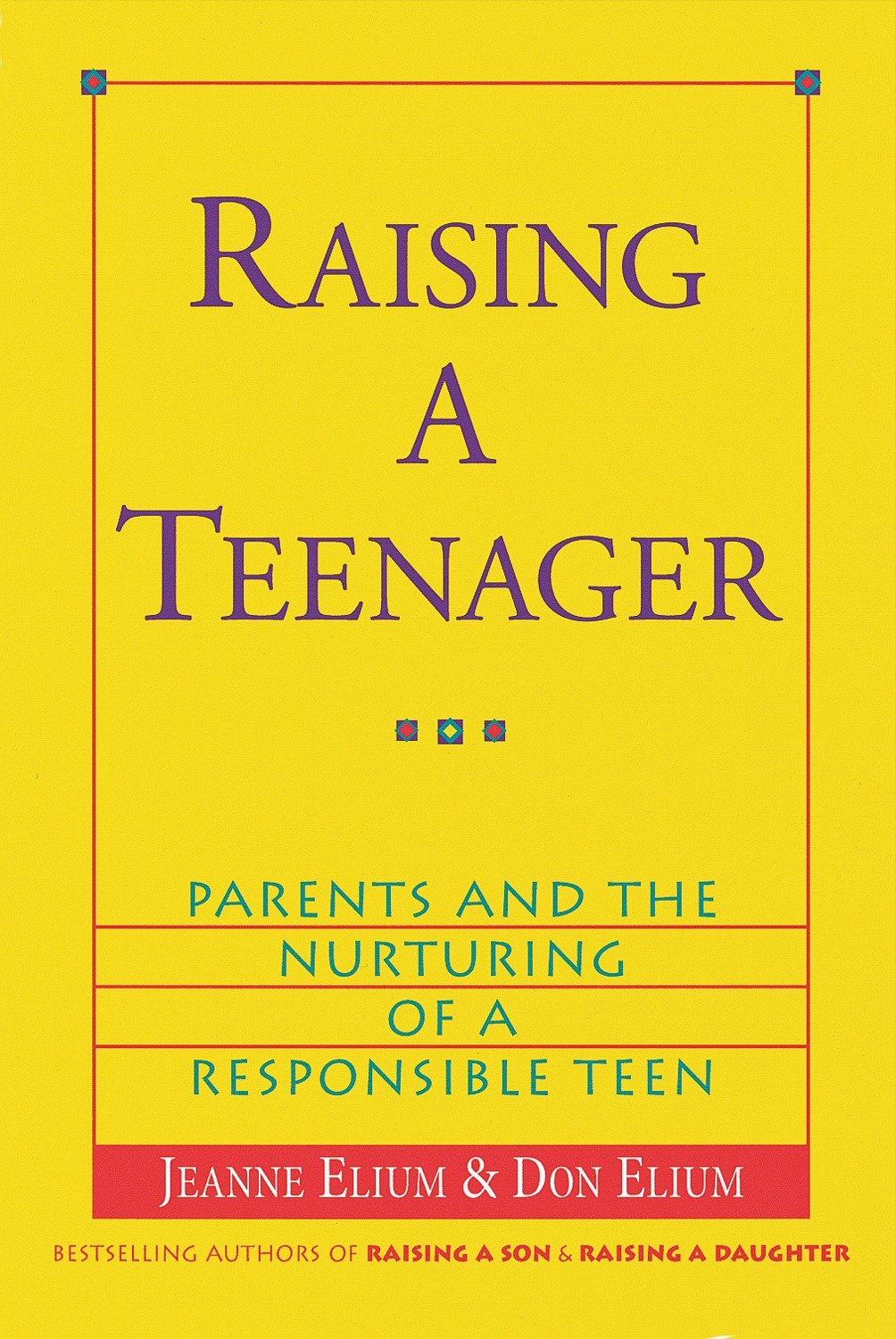 Raising a Teenager - Parents and the Nurturing of a Responsible Teen
