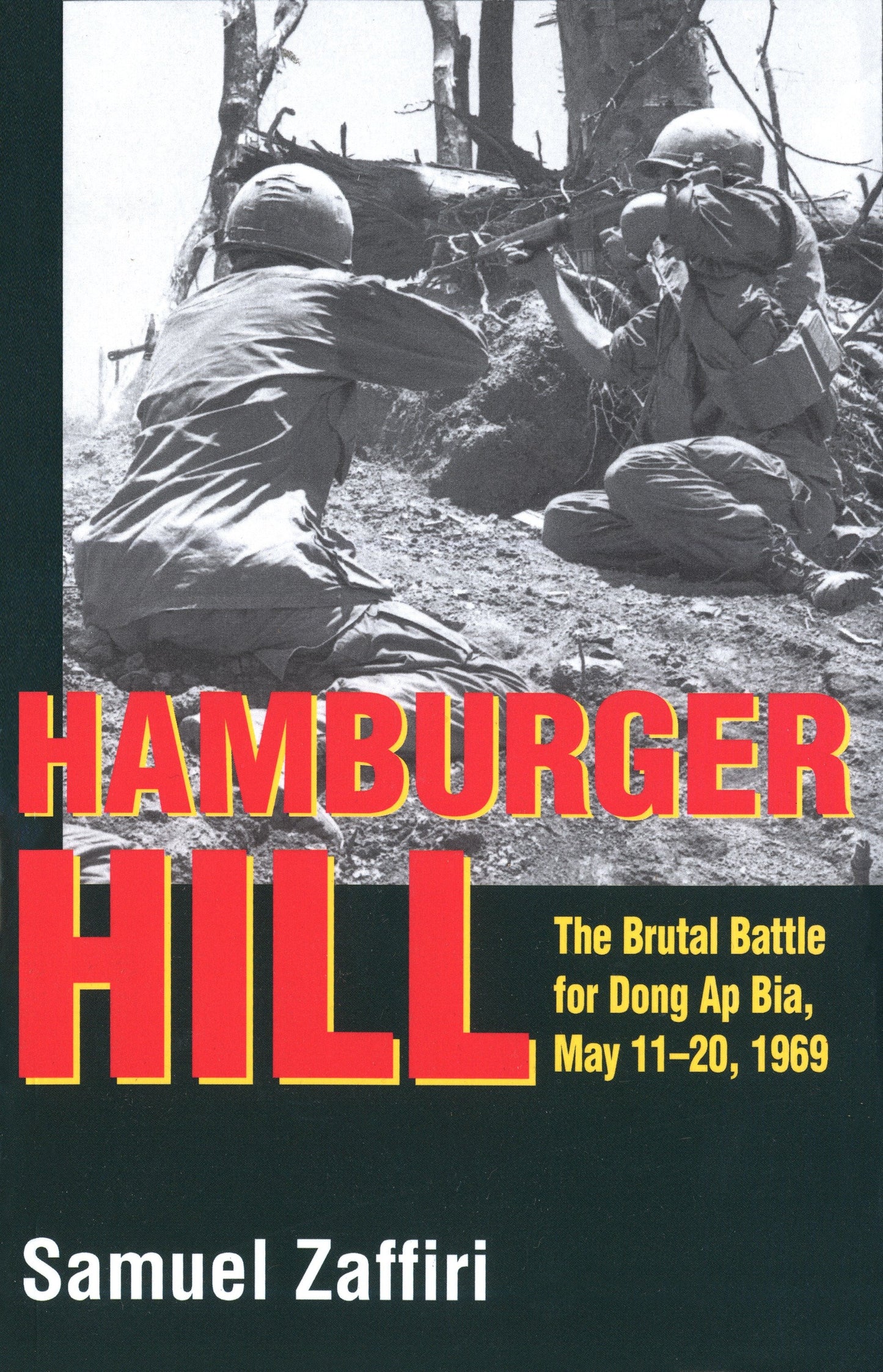 Hamburger Hill - The Brutal Battle for Dong Ap Bia: May 11-20, 1969