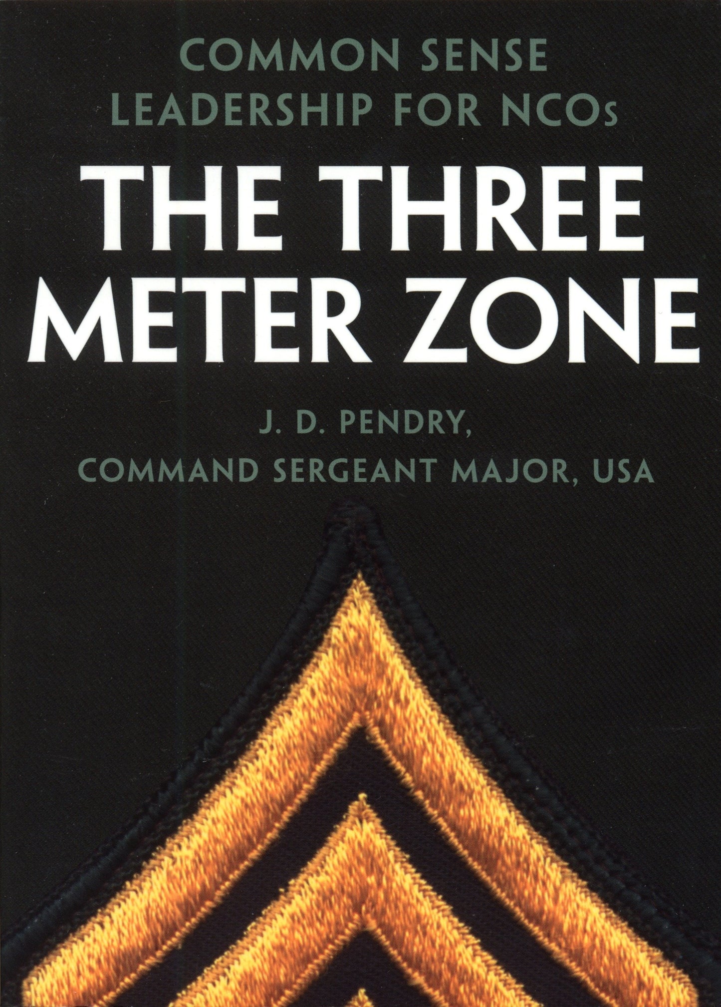 The Three Meter Zone - Common Sense Leadership for NCOs