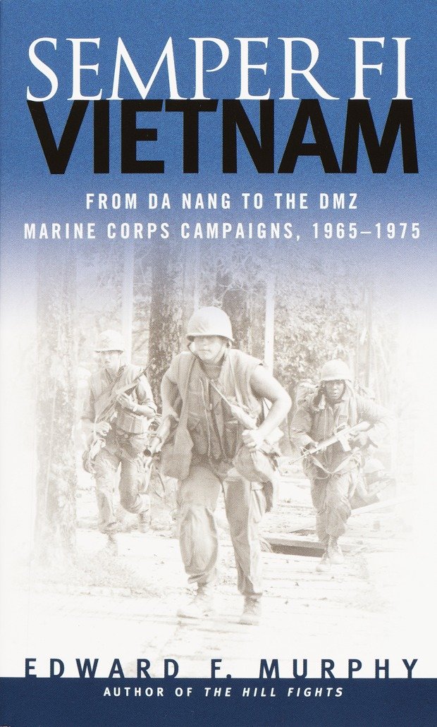 Semper Fi: Vietnam - From Da Nang to the DMZ, Marine Corps Campaigns, 1965-1975