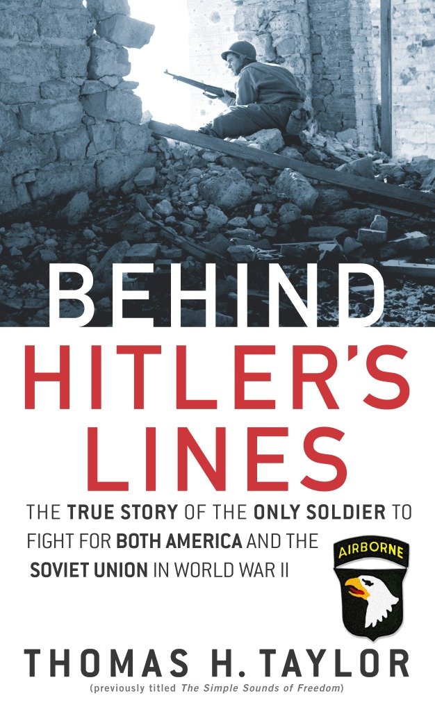 Behind Hitler's Lines - The True Story of the Only Soldier to Fight for both America and the Soviet Union in World War II