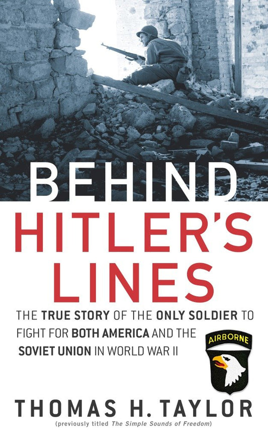 Behind Hitler's Lines - The True Story of the Only Soldier to Fight for both America and the Soviet Union in World War II