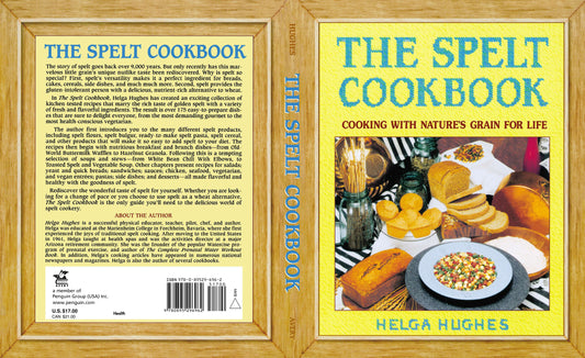The Spelt Cookbook - Cooking with Nature's Grain for Life